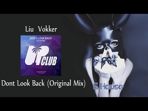 Liu  Vokker - Dont Look Back (Original Mix) HQ Audio