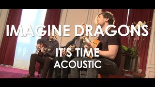 Imagine Dragons - It&#39;s Time - Acoustic [ Live in Paris ]