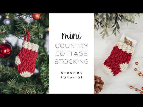 Mini Country Cottage Stocking Crochet Tutorial - How to Crochet a Mini Stocking