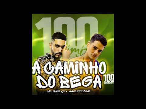 A Caminho do Bega ( Feat. Mc Dom Lp)