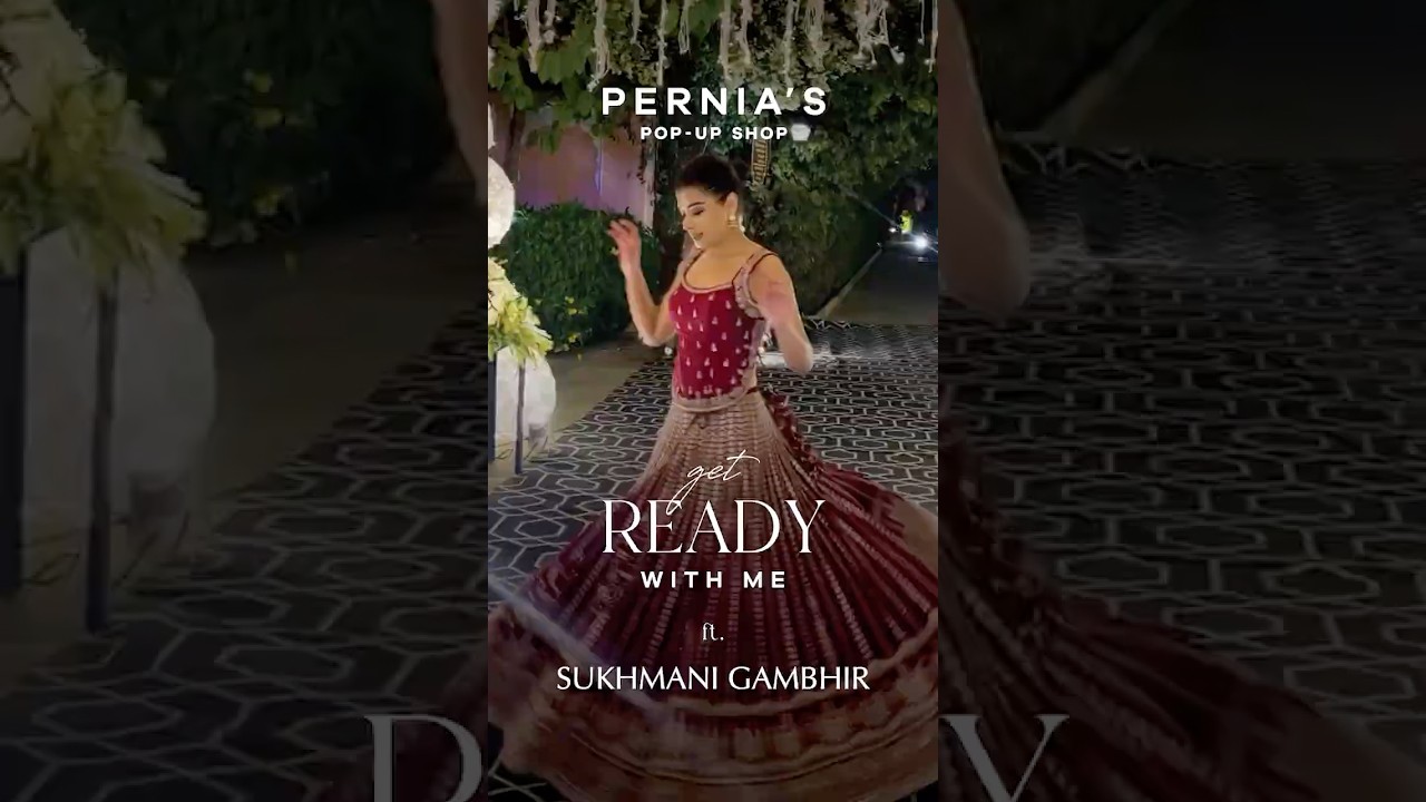 Get Ready With Me ft. Sukhmani Gambhir | Pernia's Pop Up Shop #designerclothing
