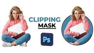 Photoshop Tutorial: How to Create Clipping Mask in Photoshop