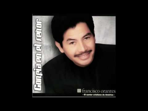 Hasta Aqui | Francisco Orantes