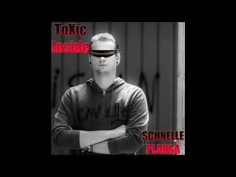 ToXic Inside - Schnelle Planga (OUT NOW ON SPOTIFY!)