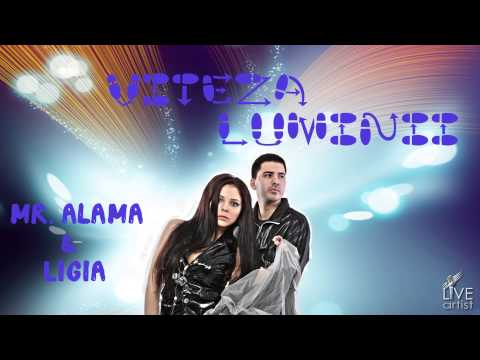 Mr. Alama & Ligia - Viteza Luminii (Official New Single)