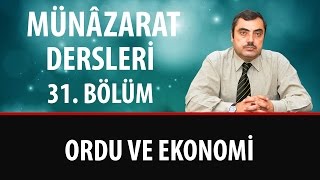 Mustafa KARAMAN - Münâzarat Dersleri Otuz Birinci Bölüm - Ordu ve Ekonomi