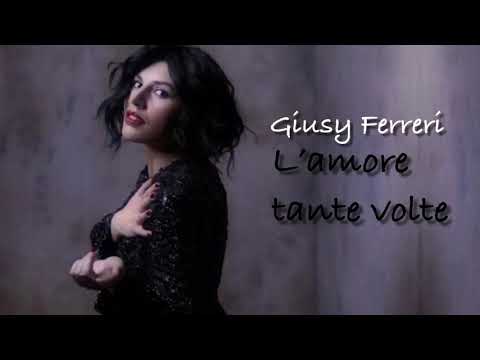Giusy Ferreri • L’amore tante volte