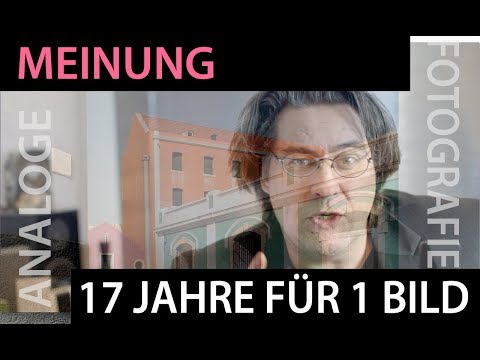 📷  Analoge Fotografie: 17 Jahre für ein Bild - Warum es manchmal etwas länger dauert