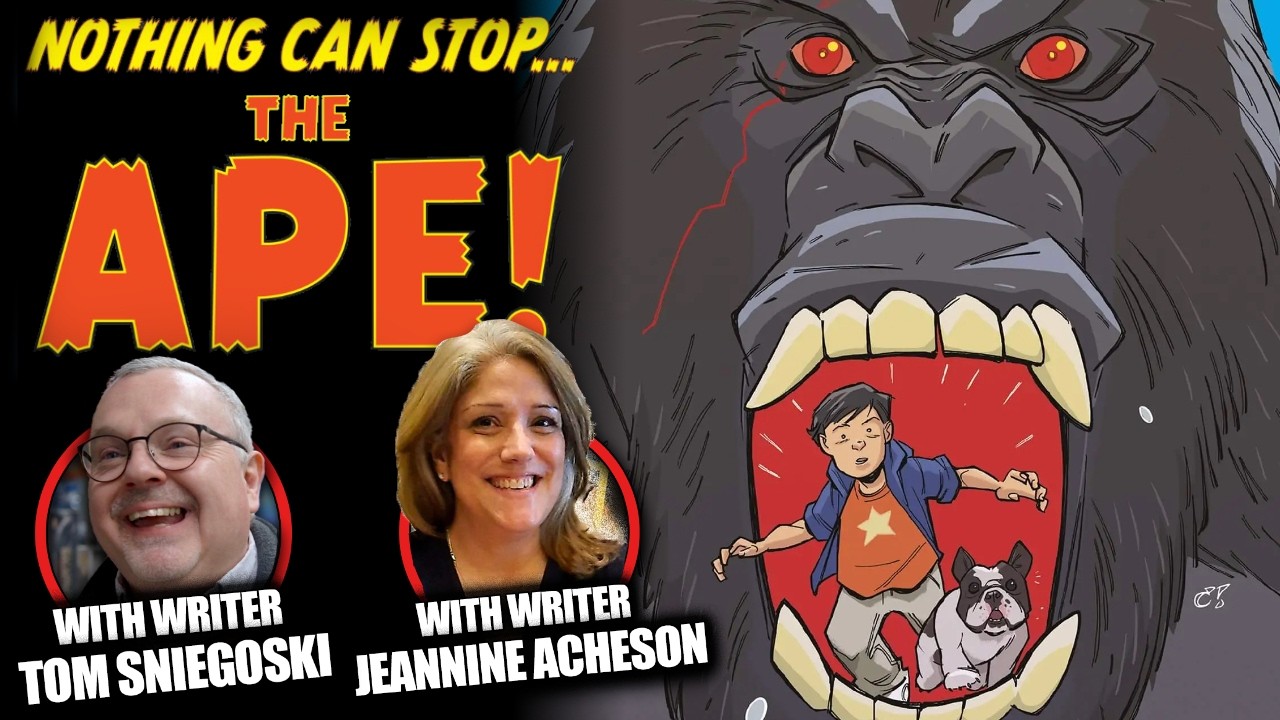 Nothing Can Stop... THE APE! with Tom Sniegoski & Jeannine Acheson