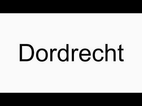 How to pronounce Dordrecht