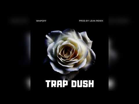 WHIPOFF - TRAP DUSHA (LEAN REMIX)