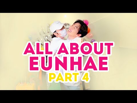 All About EunHae - part 4 [ENG]