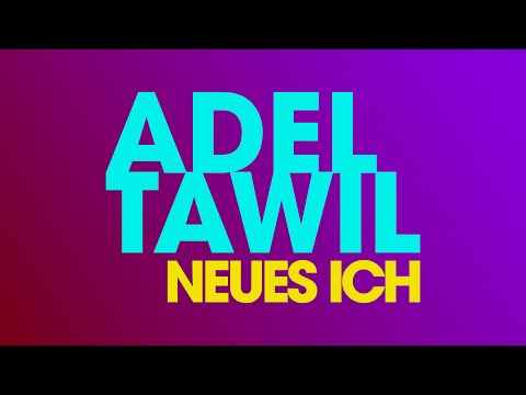 Adel Tawil "Neues Ich" (Official Lyrics Video)
