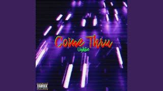 Come Thru Music Video