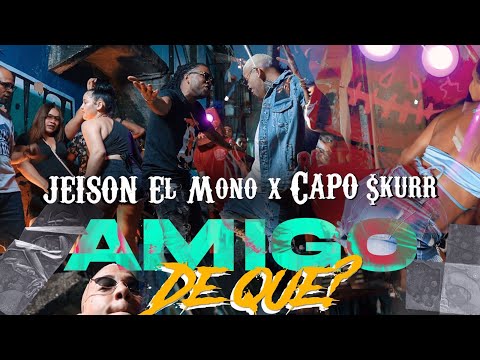 JEISON EL MONO X CAPO $KURR - AMIGO DE QUÉ ❓ (AMIGO NO NA)
