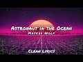 Masked Wolf Astronaut In The Ocean Clean Lyrics