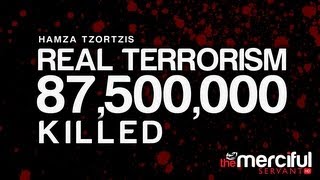 87 and a half MILLION People Killed.... This is Real Terrorism! The Speaker is Hamza Tzortzis & Background Vocals are ...