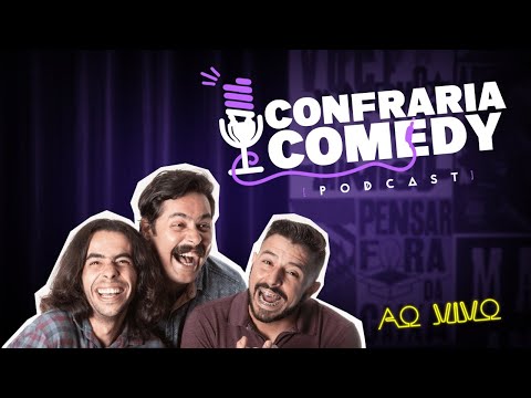 CONFRARIA COMEDY | PodPax #52
