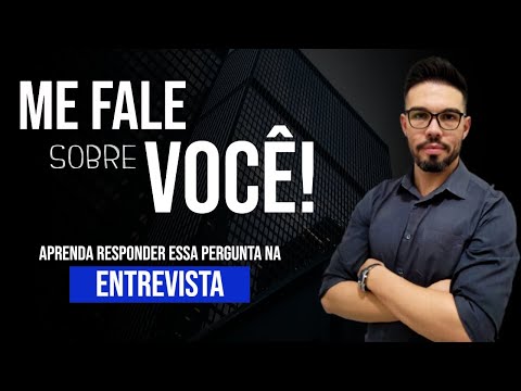 ME FALE SOBRE VOCÊ - Como responder esta pergunta na minha entrevista - 2026