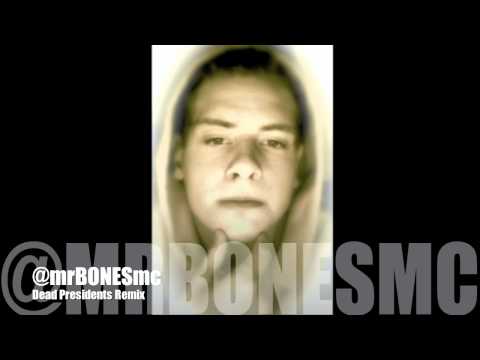 Mr. Bones MC - Dead Presidents Remix