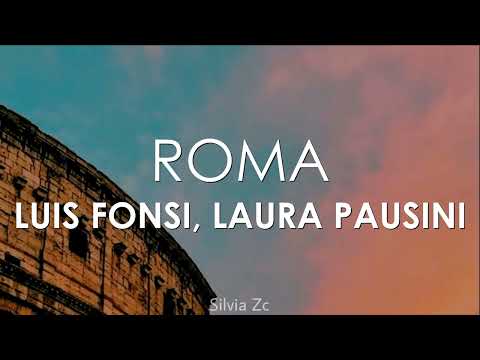 Luis Fonsi, Laura Pausini - Roma (Letra)