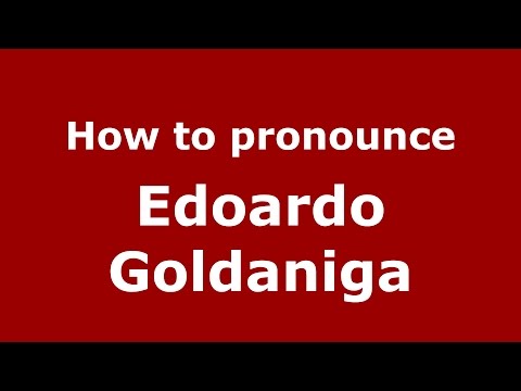 How to pronounce Edoardo Goldaniga (Italian/Italy)  - PronounceNames.com