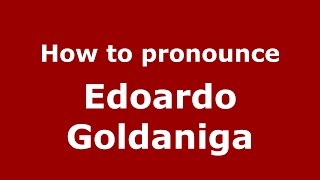 How to pronounce Edoardo Goldaniga