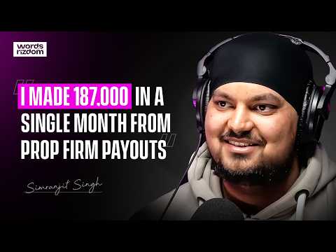 Simranjit Singh: Making £187,000 in 30 Days From Prop Firm Payouts | WOR Podcast - EP.113