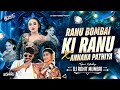 Ranu Bombai Ki Ranu DJ Remix Ranu Bombai Ranu Folk DJ Song DJ Rohit Mumbai Ranu Bombai Ki Reels