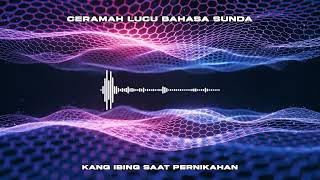 Download lagu CERAMAH LUCU BAHASA SUNDA KANG IBING JUDUL SAAT PERNIKAHAN mp3
