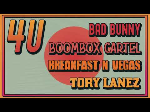 Boombox Cartel & Breakfast N Vegas - 4U (Feat. Tory Lanez & Bad Bunny)