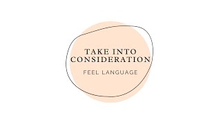 [Feeling English Idioms & Phrases] Take into consideration