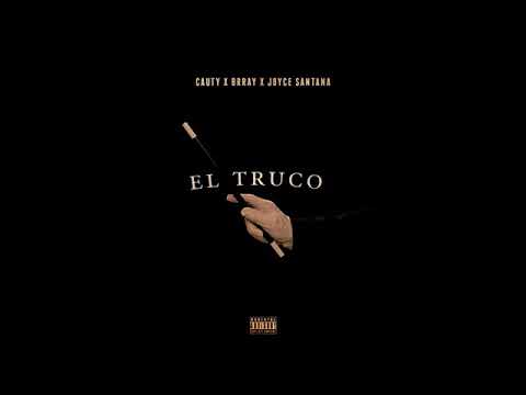 Cauty ❌ Brray ❌ Joyce Santana - El Truco