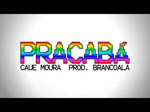 Cauê Moura- PRACABÁ