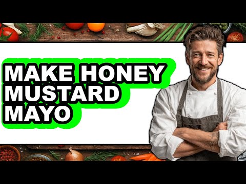 How To Make Honey Mustard Mayo (Full Guide)