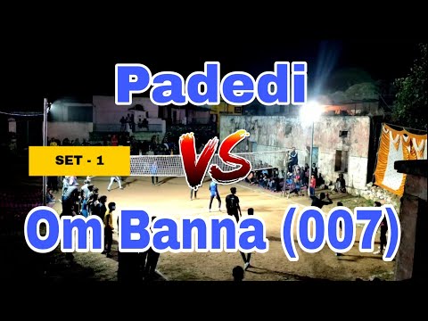 Om Banna (007) VS Padedi || Set-1 || Asoda Open Tournament|| Direct Volleyball