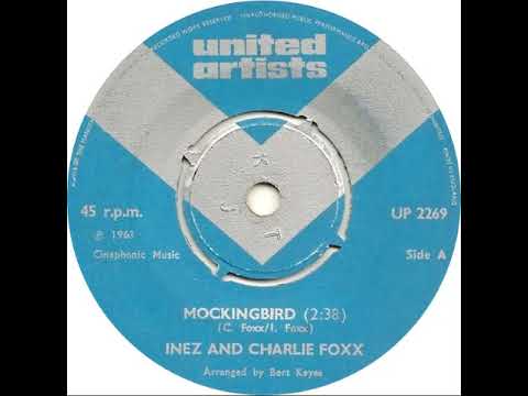 UK New Entry 1969 (31) Inez & Charlie Foxx - Mockingbird