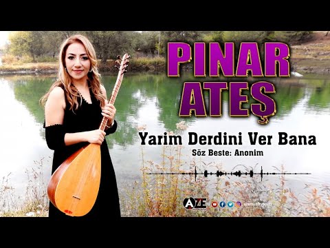 Pınar Ateş - Yarim Derdini Ver Bana