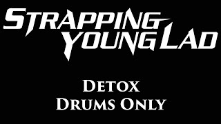 Strapping Young Lad Detox DRUMS ONLY