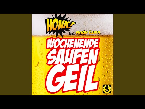 Wochenende, Saufen, Geil