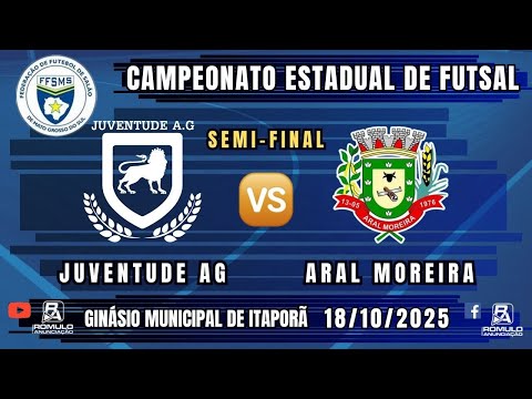 #1388 🏆 Campeonato Estadual de Futsal - SEMI-FINAL / ⚽ JUVENTUDE AG 🆚 ARAL MOREIRA ⚽