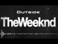 The WeekNd - Outside