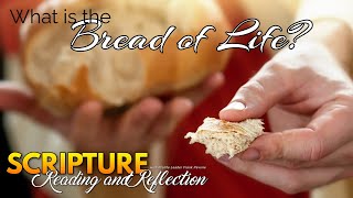 PFL-Daily Scripture Reading and Reflection - What Is The Bread of Life - July 26, 2023