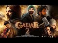 Gadar 2 Full Movie Gadar 2 Sunny Deol Ke New Film Ameesha Patel Anil Sharma Facts Review