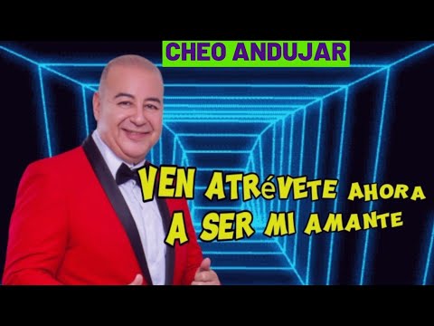 Atrévete a ser mi amante - conjunto Chaney (Letra - Voz Cheo Andujar)