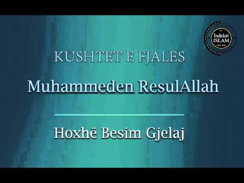 Kushtet e fjales Muhammeden resulAllah - Hoxhë Besim Gjelaj