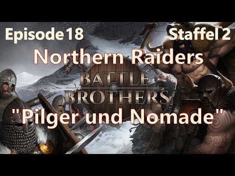 "Pilger und Nomade" | Northern Raiders Ep 18 Staffel 2 | Battle Brothers