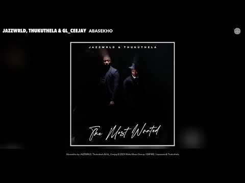 Jazzworx, Thukuthela & GL_Ceejay &ndash; Abasekho