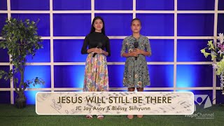 Jesus Will Still Be There | Cover by Blessy Simyunn &amp; JC Jay Asoy