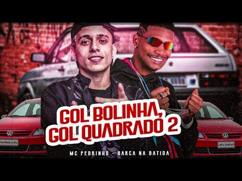 GOL BOLINHA, GOL QUADRADO 2 - MC PEDRINHO - BARCA NA BATIDA